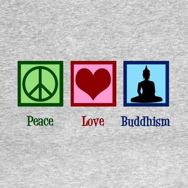 Peace Love Buddhism by epiclovedesigns